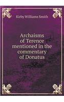 Archaisms of Terence Mentioned in the Commentary of Donatus