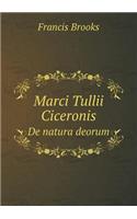 Marci Tullii Ciceronis De natura deorum: (English)