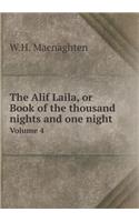The Alif Laila, or Book of the thousand nights and one night Volume 4