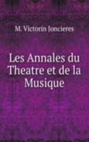 Les Annales du Theatre et de la Musique