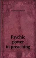 Psychic power in preaching.