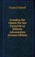 Grundriss Der Chemie Fur Den Unterricht an Hoheren Lehranstalten (German Edition)