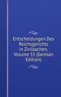 Entscheidungen Des Reichsgerichts in Zivilsachen, Volume 55 (German Edition)