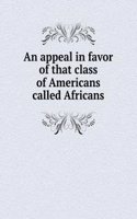 appeal in favor of that class of Americans called Africans