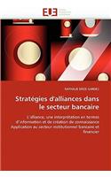 Strat?gies d'Alliances Dans Le Secteur Bancaire