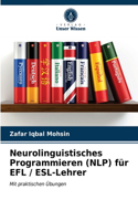 Neurolinguistisches Programmieren (NLP) für EFL / ESL-Lehrer