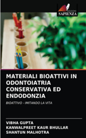 Materiali Bioattivi in Odontoiatria Conservativa Ed Endodonzia