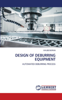 Design of Deburring Equipment
