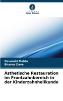 Ästhetische Restauration im Frontzahnbereich in der Kinderzahnheilkunde