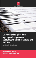 Caracterização dos agregados para a conceção de misturas de betão
