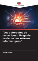 "Les autoroutes du numérique: Un guide moderne des réseaux informatiques"