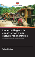 Les écovillages: la construction d'une culture régénératrice