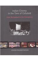 Indian Cinema in the Time of Celluloid from Bollywood to the Emergency