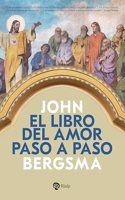 El libro del amor paso a paso: El amor de Dios por nosotros a traves de la Biblia