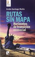 Rutas sin mapa: Horizontes de transicion ecosocial