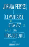 Levantarse otra vez a una hora decente