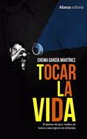 Tocar la vida: El musico de jazz: vueltas en torno a una especie en extincion