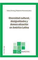 Diversidad Cultural, Desigualdades Y Democratizacion En America Latina