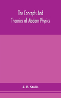 concepts and theories of modern physics