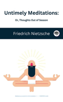 Untimely Meditations