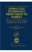 Animal Cell Technology: From Target to Market: Proceedings of the 17th Esact Meeting Tylösand, Sweden, June 10-14, 2001