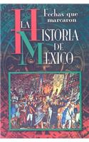 Fechas Que Marcaron la Historia de Mexico