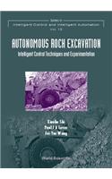 Autonomous Rock Excavation, Intelligent Control Techniques and Experimentation