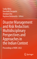 Disaster Management and Risk Reduction: Multidisciplinary Perspectives and Approaches in the Indian Context