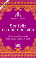 Ser Feliz Es Una Decision