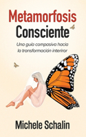 Metamorfosis Consciente