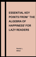 Essential Key Points From 'The Algebra of Happiness'