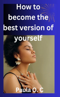 How to become the best version of yourself