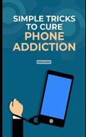 Simple Trick to Cure Phone Addiction