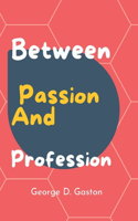 Between Passion and Profession