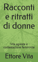 Racconti e ritratti di donne: Vita agreste e contestazione femminile