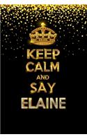 ELAINE Golden Keep Calm Notebook Journal Personal Diary Personalized Name 120 pages Lined (6x9 inches) (15x23 cm)