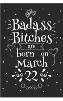 Badass Bitches Are Born On March 22