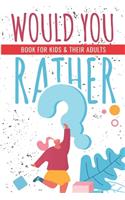 Would You Rather ?