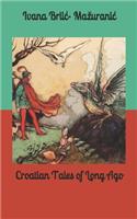 Croatian Tales of Long Ago