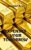 Expenses your tomorrow