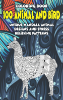 100 Animal and Bird - Coloring Book - Unique Mandala Animal Designs and Stress Relieving Patterns
