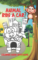 Animal Ride A Car Coloring Book With Name