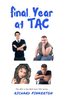 Final Year at TAC: (Mob from Tac)