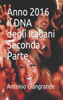 Anno 2016 Il DNA degli Italiani Seconda Parte