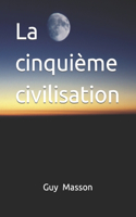 cinquième civilisation