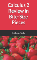 Calculus 2 Review in Bite-Size Pieces
