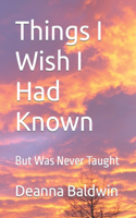 Things I Wish I Had Known