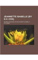 Jeannette Isabelle [By G.V. Cox].: (English)