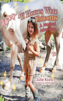 If Horses Were Unicorns