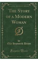 The Story of a Modern Woman (Classic Reprint)